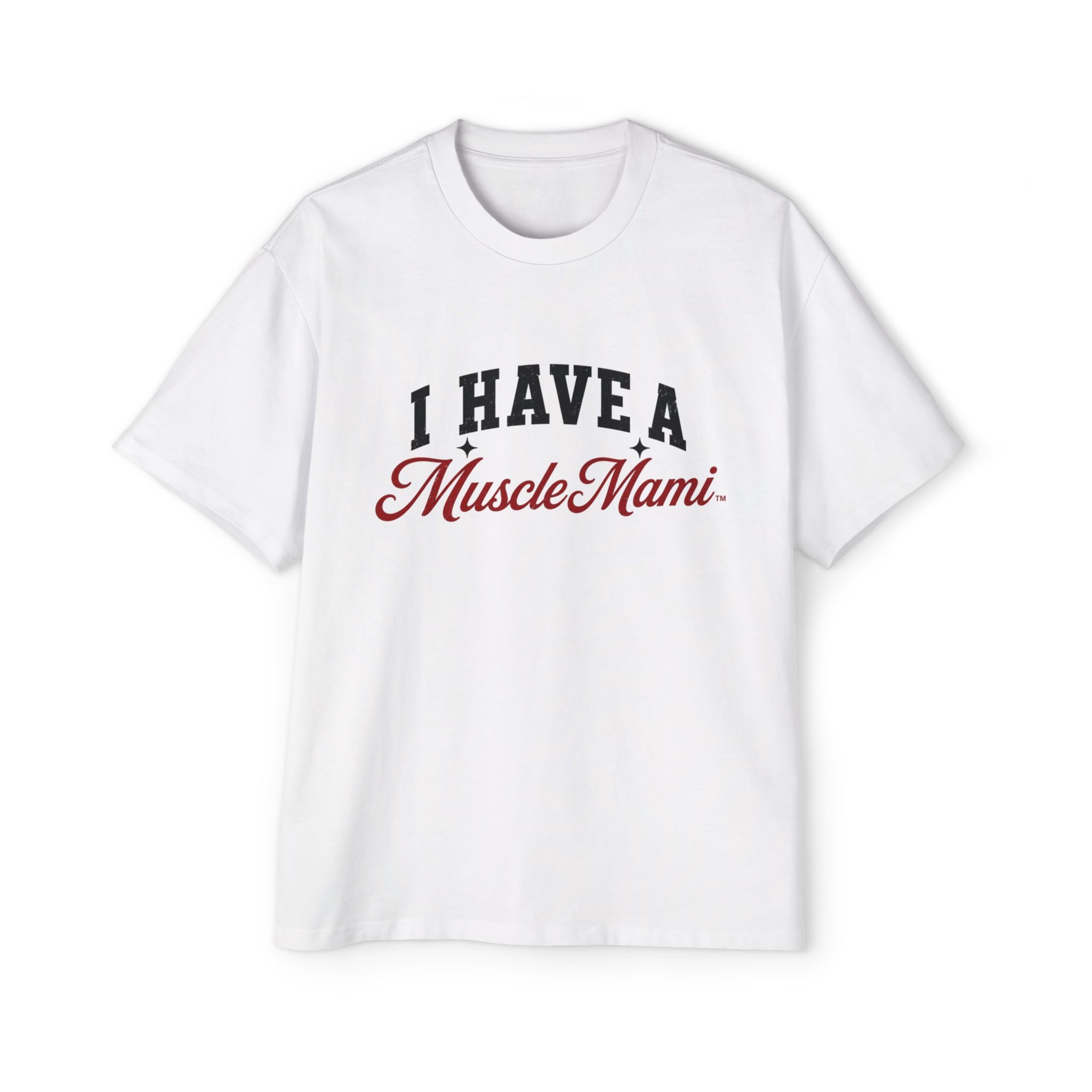 I have a Muscle Mami™ Oversized Tee